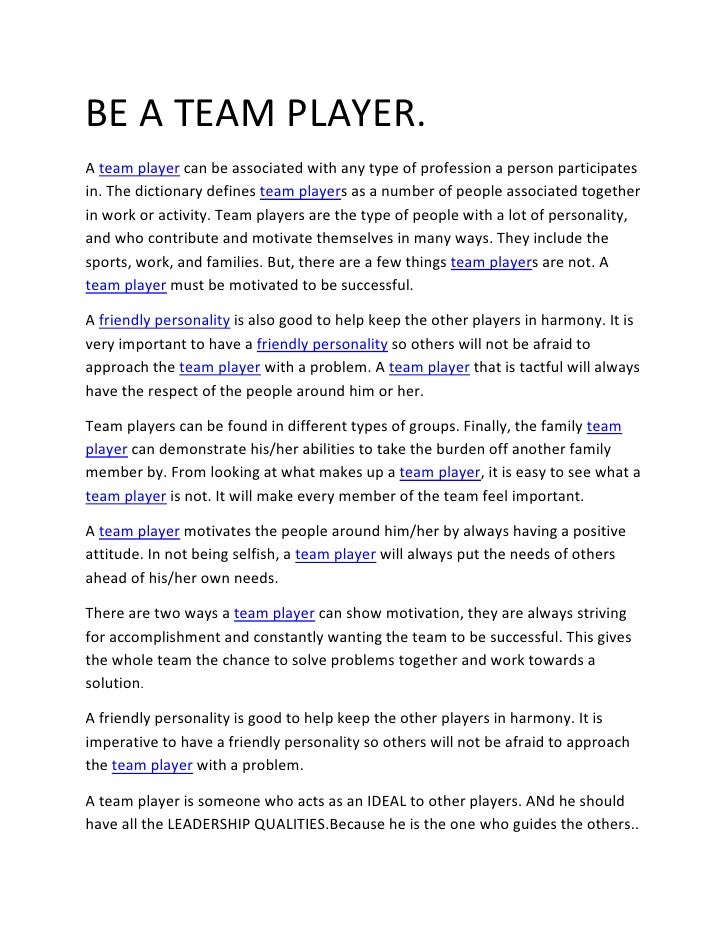 team player interview questions A description of a team player who is associated to any type of profession a person participates in